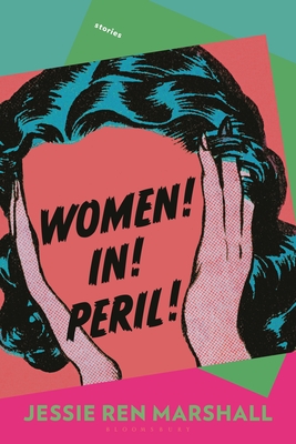 Women! In! Peril! By Jessie Ren Marshall Cover Image