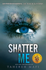 Shatter Me By Tahereh Mafi Cover Image