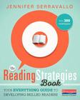 The Reading Strategies Book: Your Everything Guide to Developing Skilled Readers By Jennifer Serravallo Cover Image
