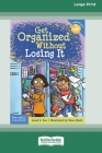 Get Organized Without Losing It [Standard Large Print 16 Pt Edition] By Janet S. Fox Cover Image