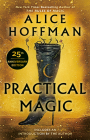 Practical Magic: 25th Anniversary Edition (The Practical Magic Series #1) By Alice Hoffman, Alice Hoffman (Introduction by) Cover Image