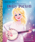 My Little Golden Book About Dolly Parton By Deborah Hopkinson, Monique Dong (Illustrator) Cover Image