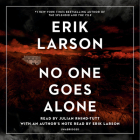 No One Goes Alone: A Novel (A Random House Audiobook Original) By Erik Larson, Julian Rhind-Tutt (Read by), Erik Larson (Read by) Cover Image