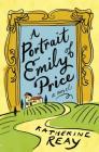 A Portrait of Emily Price By Katherine Reay Cover Image