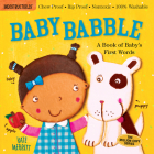 Indestructibles: Baby Babble: A Book of Baby's First Words: Chew Proof · Rip Proof · Nontoxic · 100% Washable (Book for Babies, Newborn Books, Safe to Chew) By Kate Merritt (Illustrator), Amy Pixton (Created by) Cover Image
