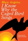 I Know Why the Caged Bird Sings By Maya Angelou, Oprah Winfrey (Foreword by) Cover Image