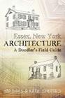 Essex, New York Architecture: A Doodler's Field Guide By Katie Shepard, Geo Davis Cover Image