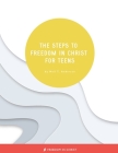The Steps to Freedom in Christ for Teens By Neil T. Anderson Cover Image