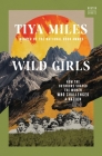 Wild Girls: How the Outdoors Shaped the Women Who Challenged a Nation (A Norton Short) By Tiya Miles Cover Image