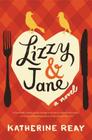 Lizzy and Jane By Katherine Reay Cover Image