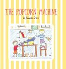 The Popcorn Machine By Hannah Grace, Thelma Barer-Stein (Editor) Cover Image