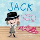 Jack (Not Jackie) By Erica Silverman, Holly Hatam (Illustrator) Cover Image