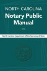 North Carolina Notary Public Manual, 2016 By North Carolina Department of the Secreta (Compiled by) Cover Image