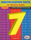 Multiplication Facts in 7 Days, Grades 3-5: A Simple Method for Success By Carl H. Seltzer Cover Image