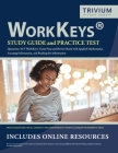 WorkKeys Study Guide and Practice Test Questions: ACT WorkKeys Exam Prep and Review Book with Applied Mathematics, Locating Information, and Reading f By Trivium Exam Prep Team Cover Image