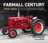 Farmall Century: 1923-2023: The Evolution of Red Tractors and Crawlers in the Golden Age of International Harvester By Lee Klancher Cover Image