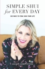Simple Shui for Every Day: 365 Ways to Feng Shui Your Life By Amanda Gibby Peters Cover Image