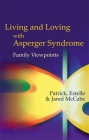 Living and Loving with Asperger Syndrome: Family Viewpoints By Patrick And Estelle McCabe Cover Image
