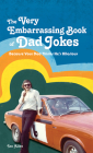 The Very Embarrassing Book of Dad Jokes: Because Your Dad Thinks He's Hilarious By Ian Allen Cover Image