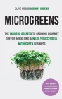Microgreens: The Insiders Secrets To Growing Gourmet Greens & Building A Wildly Successful Microgreen Business By Clive Woods, Donny Greens Cover Image