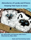 Adventures of Lyndy and S'more: Keeping Their Eyes on Jesus By Amanda Hahn-Peters (Editor), Mary Hahn (Illustrator), Heidi Hahn Cover Image