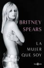 Britney Spears: La mujer que soy / The Woman in Me By Britney Spears Cover Image