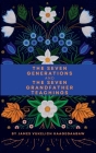 The Seven Generations and The Seven Grandfather Teachings By James Vukelich Cover Image